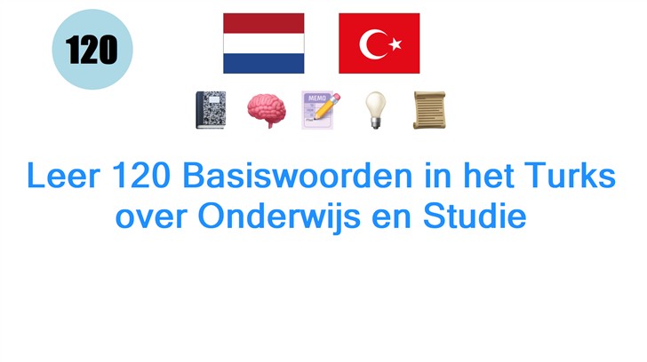 Leer 120 Basiswoorden in het Turks over Onderwijs en Studie